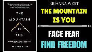 THE MOUNTAIN IS YOU By Brianna Wiest Audiobook | Book Summary In English