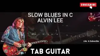 ALVIN LEE - SLOW BLUES IN C ( TAB GUITAR )