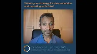 What's your strategy for data collection and reporting with GA4?