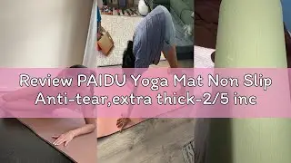 Review PAIDU Yoga Mat Non Slip Anti-tear,extra thick-2/5 inch（10MM）High Resiliency Professional POE