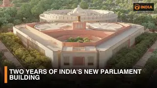 Two years of India's new Parliament building