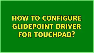 Ubuntu: How to configure glidepoint driver for touchpad?