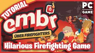 Embr Uber Firefighters - PC Game Early Access - Gameplay Tutorial