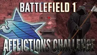 Battlefield 1 AFFLICTIONS CHALLENGE! REAPER + SCAVENGER!