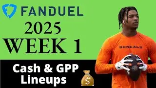 FanDuel NFL Week 1 Cash & GPP Lineups: NFL DFS Strategy 2025
