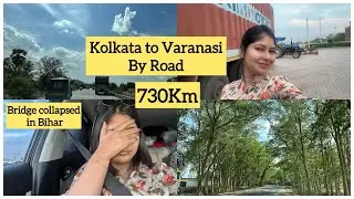 Kolkata to Varanasi by Car 2024 | Bridge collapsed in Bihar |