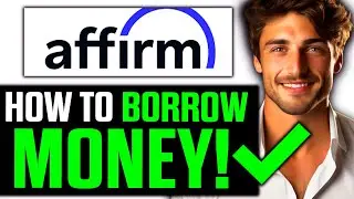 How To Borrow Money from Affirm (2025) - Step by Step