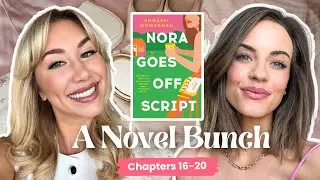 Nora Goes Off Script | Chapters 16&ndash;20 with Alyssa Tabit Smith & Molly Burnett | A Novel Bunch