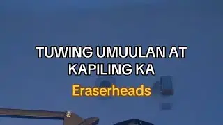 Tuwing umuulan at kapiling ka - Eraserheads cover