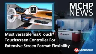 Most versatile maXTouch&reg; Touchscreen Controller for Extensive Screen Format Flexibility
