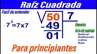 Raíz Cuadrada para PRINCIPIANTES, explicación detallada incluyendo sus elementos y la comprobación.