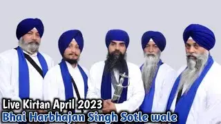 Live Kirtan April 2023 || Bhai Harbhajan Singh Ji Sotle Wale || Baba Jaswinder Singh Ji DASUYA WALE