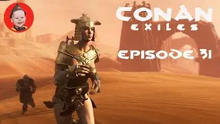 Conan Exiles (2022): Episode 31 - Hunting for a Better Class of Thrall