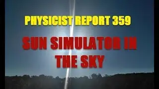 PHYSICIST REPORT 359 SUN SIMULATOR IN THE SKY