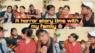 A horror story time with my family👻 | SARAH’S VLOG