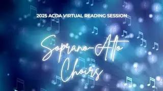 2025 Soprano-Alto Choirs Virtual Reading Session