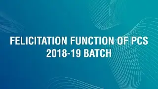 Felicitation Function of PCS 2018-19 Batch | PCS Interview 2019