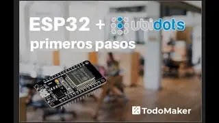 ESP32 + UBIDOTS💻: PRIMER ENVIO DE DATOS📈