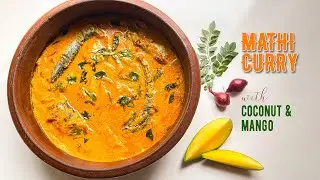 Thenga Aracha Mathi Curry | Sardine Curry with Coconut & Mango | തേങ്ങാ അരച്ച മത്തികറി