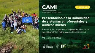 1º Webinar de la comunidad I Presentación de la Comunidad Sistemas Agroforestales y Cultivos Mixtos