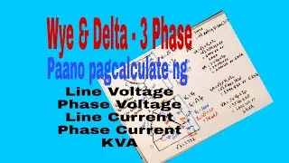 Wye & Delta |3 Phase |Calculation of Line/Phase Voltage, Line/Phase Current, KVA |Tagalog(14)