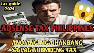 ADSENSE TAX PHILIPPINES 'ANO ANG MGA HAKBANG SA PAG SUBMIT NG TAX#TaxGuide2024#TaxHack#TIPS#UPDATE