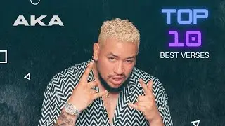 AKA - TOP 10 BEST VERSES