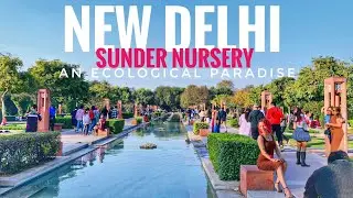 Sunder Nursery- An Ecological Paradise | New Delhi Walking Tour | Best Park in Delhi, India