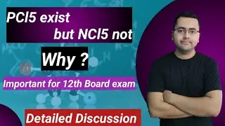 PCl5 exists but NCl5 not why? | P Block elements | Very Important For class -12 Board Examination |
