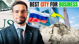 Russia Best City For Business || B2B Business & B2C 🇷🇺