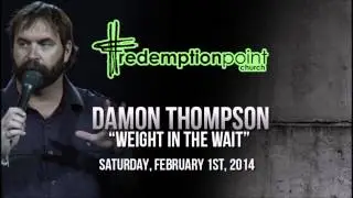 Damon Thompson- Weight in the Wait