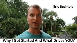 Eric Bechtold -- What Got Me Started?