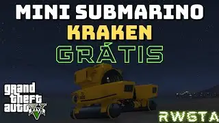 GTA 05 ONLINE - MINI SUBMARINO KRAKEN GR&Aacute;TIS