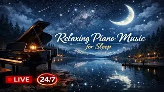 Relaxing Piano Music for Sleep 🌙 Deep Sleeping Music, Calm Night Piano | LIVE 24/7