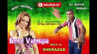 SHERAZADE ROSE VALEN&Ccedil;A reggae rosy Valencia Dj Bazyn de Itapecuru mirim reggae remix sheherazade