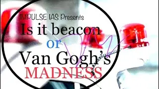 IAS/IPS_Beacons Call_Van Gogh&rsquo;s madness_Drum Major instinct_GS Mains Paper IV_IMPULSE IAS, Kolkata