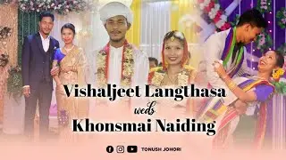 Dimasa Wedding Video | Vishaljeet weds Khonsmai | Tonush Johori