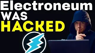 CONFIRMED!! ELECTRONEUM WAS HACKED MAJOR UPDATE