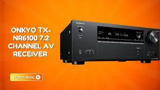 Onkyo TX-NR6100 AV Receiver – Clean, Immersive Audio Made Easy – REVIEW