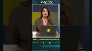 WION Fineprint: Return of fetish fashion