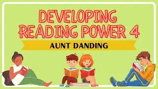 DEVELOPING READING POWER 4| EXERCISE 4| AUNT DANDING|