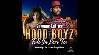 Hood Boyz Fall in Love Too by Shvonne Latrice | Free Audiobook