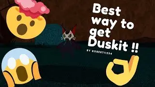 Best method to get Duskit | Roblox