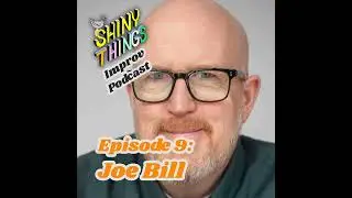 Episode 10 - Joe Bill (Founder Annoyance Theatre) - Get out of your head