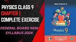 Physics Grade 9 | Chapter 1 | Complete Exercise | Federal Board 2024 | National Book Foundation