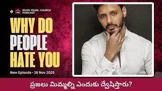 Why Do People Hate You? | River Pearl Church Podcast | Rev Dr Ratan | Sunday Live | 16 Nov 2025