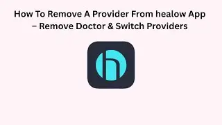 How To Remove A Provider From healow App &ndash; Remove Doctor & Switch Providers