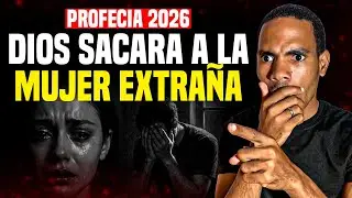 🚨PROFECIA 2026: LA MUJER EXTRAÑA QUIERE DESTRUIR TU MATRIMONIO