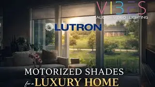 VIBES | @Lutron-Electronics  Shades integrated Home