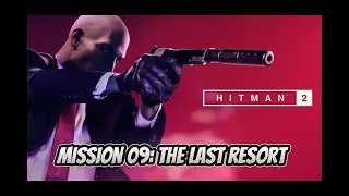 Hitman 02 Mission 09 The Last Resort